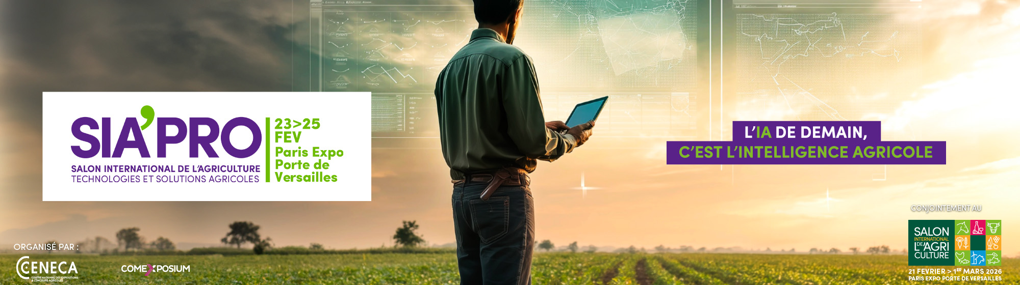 Visual of SIA'PRO, International Agriculture Exhibition – Agricultural Technologies and Solutions, organised jointly with the International Agriculture Show. Dates: 23 to 25 February at Paris Expo Porte de Versailles. The image shows a farmer holding a tablet in front of a field, with digital interfaces displayed in the background. Slogan: Tomorrow’s AI is Agricultural Intelligence.